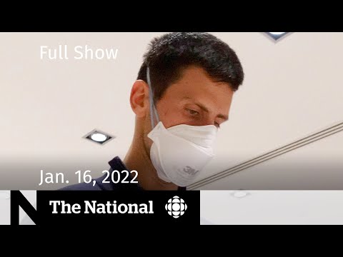CBC News: The National | Djokovic deported, Ottawa explosion victims, Omicron and schools
