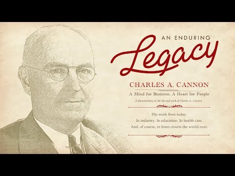 Charles A. Cannon: A Mind for Business, A Heart for People