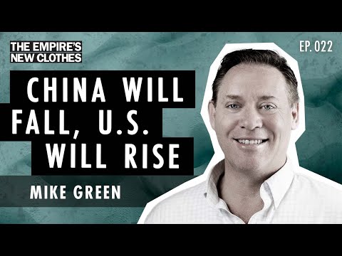 China Will Not Surpass the US with Mike Green - Ep. 022