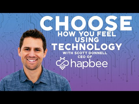Choose How You Feel Using Technology, with Scott Donnell, Founder of Hapbee Technologies