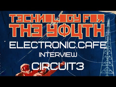 Circuit3 Interview 2022 - Technology For The Youth Electro Synthpop 80s