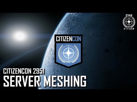 CitizenCon 2951: Server Meshing & The State Of Persistence