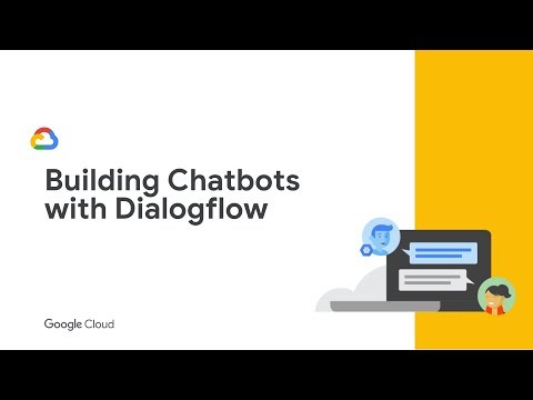 Cloud OnAir: Building Chatbots with Dialogflow