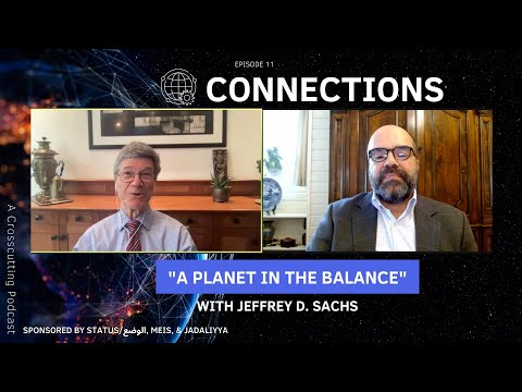 Connections Podcast Episode 11:  A Planet in the Balance with Jeffrey D. Sachs