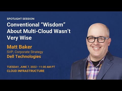 Conventional Wisdom About Multi Cloud Wasn't Very Wise