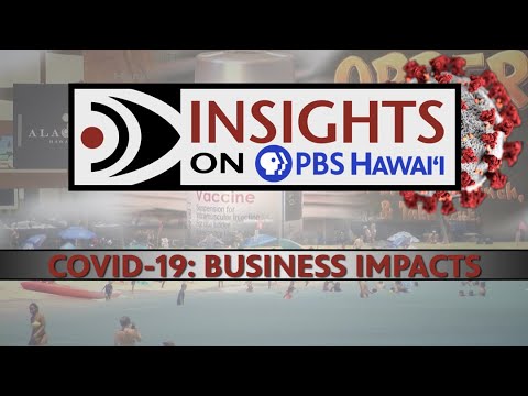 COVID-19: Business Impacts |INSIGHTS ON PBS HAWAIʻI