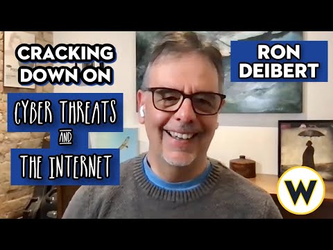 Cracking Down On Cyber Threats and the Internet | Ron Deibert | Wondros Podcast Ep 155