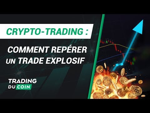 CRYPTO-TRADING : COMMENT REPÉRER UN TRADE EXPLOSIF ?