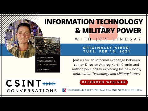 CSINT Conversations: Information Technology and Military Power with Jon Lindsay