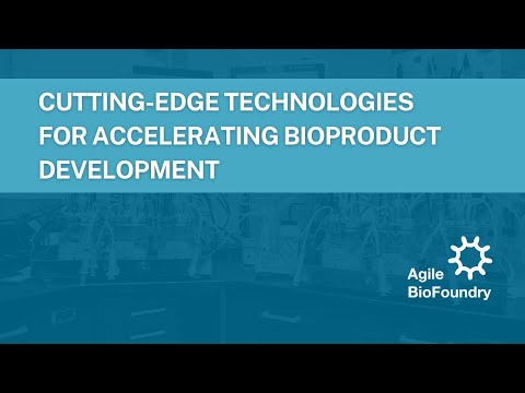 Cutting Edge Technologies for Accelerating Bioproduct Development