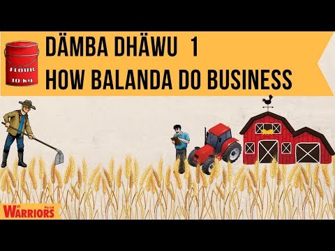 Dämba dhäwu No 1 - How Balanda do Business