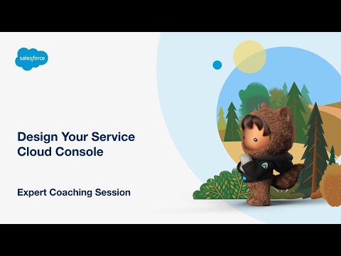 Design Your Service Cloud Console