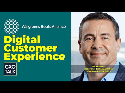 Digital Customer Experience with CTO of Walgreens Boots Alliance - CXOTalk #743