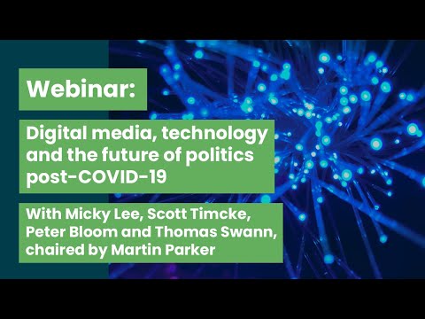 Digital media, technology and the future of politics post-COVID-19