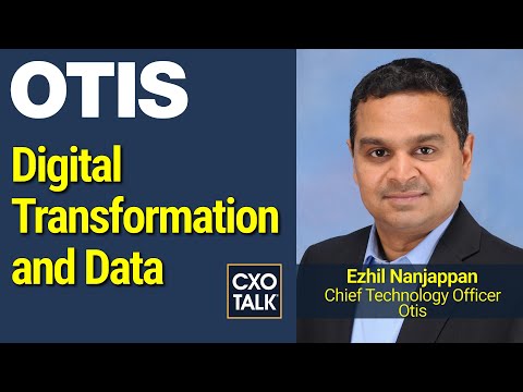 Digital Transformation and Predictive Maintenance at the Otis Elevator Co. (CXOTalk #767)
