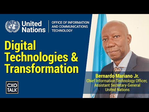 Digital Transformation at the United Nations (CXOTalk #764)