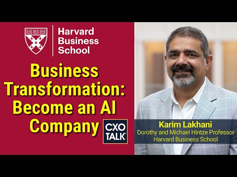 Digital Transformation Strategy: Become an AI Company - with Harvard Business School (CXOTalk #768)