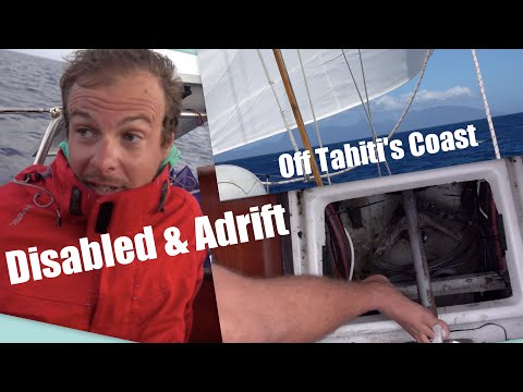 Disabled & Adrift Off Tahiti‘s Coast - Thula Sailing Episode 57