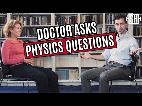 Doctor Asks Physics Questions (ft @Medlife Crisis)