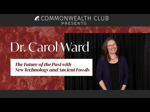 Dr. Carol Ward: The Future of the Past with New Technology and Ancient Fossils