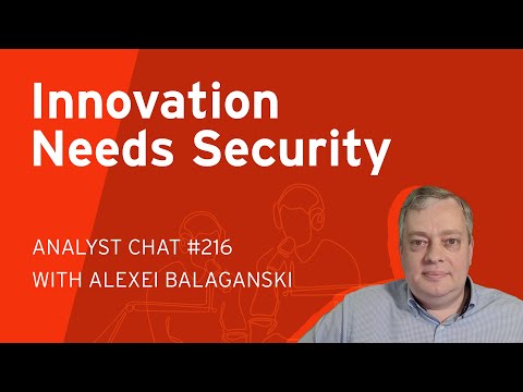 Embracing New Technologies with a Security-First Mindset | Analyst Chat 216