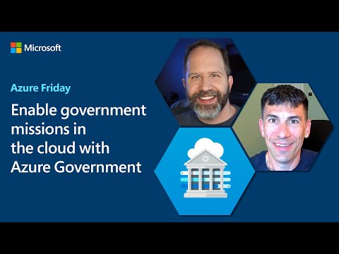 Enable government missions in the cloud with Azure Government | Azure Friday
