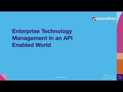Enterprise technology management in an API enabled world | JNUC 2021