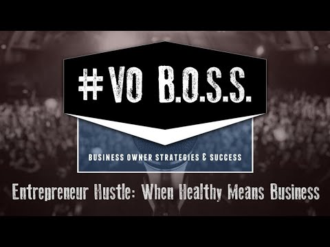 Entrepreneur Hustle: When Healthy Means Business