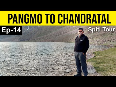 EP 14 Pangmo to Chandratal lake | Kunzum pass, Kaza to Chandratal lake details, Spiti Tourism,