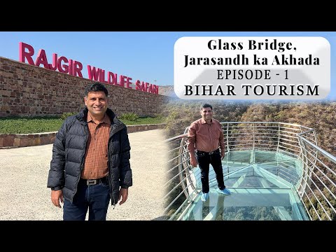 Ep 1 Places to visit Rajgir- Bihar, Wildlife safari , Glass Bridge, Jarasandh Akhada,