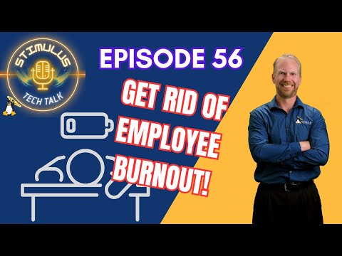 Ep 56: Tech Tools That REDUCE Employee Burnout and Increase Productivity