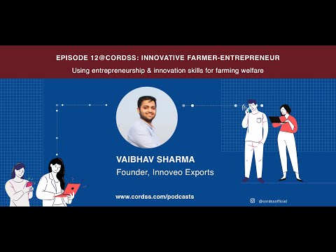 Episode 12 @Cordss: Innovative farmer entrepreneur