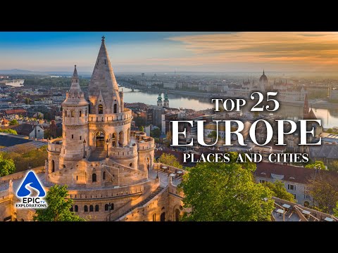 Europe: Top 25 Cities and Places to Visit | 4K Travel Guide
