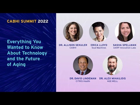Everything You Wanted to Know About Technology and the Future of Aging | CABHI Summit 2022