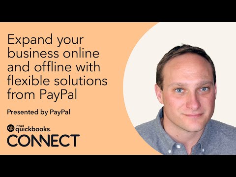 Expand your business online & offline with PayPal's flexible solutions | QuickBooks Connect 2020