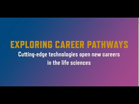 Exploring Career Pathways: Cutting-edge technologies open careers in the life sciences