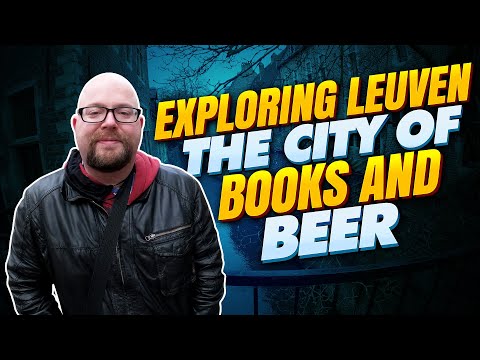 Exploring Leuven The City of Books and Beer