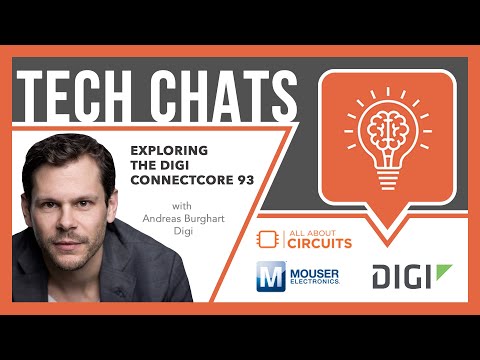 Exploring the Digi ConnectCore 93: Tech Chats | Mouser Electronics
