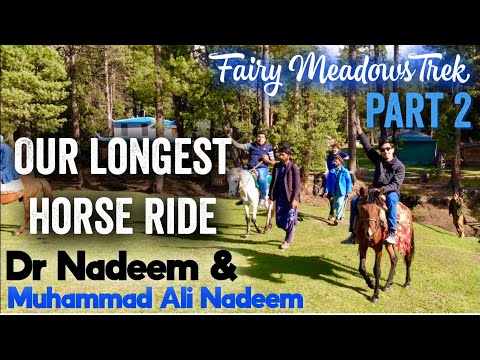 Fairy Meadows - OUR LONGEST HORSE RIDE - Part 2 - 4K Muhammad Ali Nadeem VLOG 2