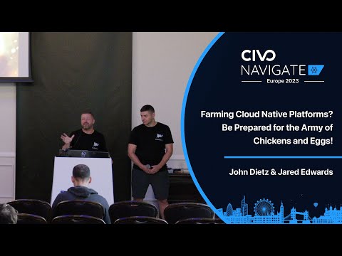 Farming Cloud Native Platforms   Be Prepared for the Army of Chickens and Eggs! - Navigate Europe 23