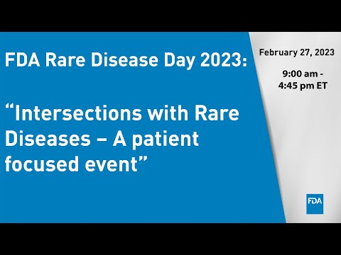 FDA Rare Disease Day 2023: “Intersections with Rare Diseases – A patient focused event”