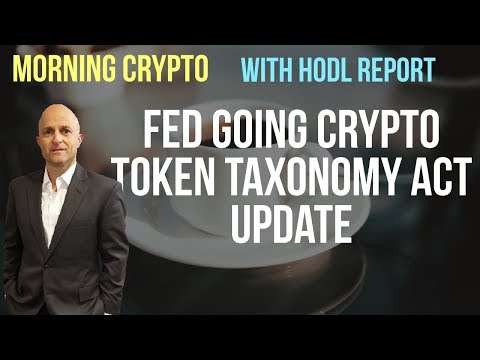 FED | Cryptocurrency | Token Taxonomy Act Update | Brad Sherman Bad for Business |