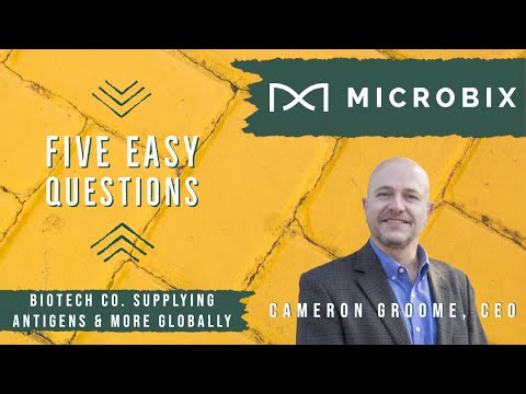 Five Easy Questions Ep 6 - MicroBix (MBX.T) CEO, Cameron L. Groome, talks antigens, QAPs and VTMs