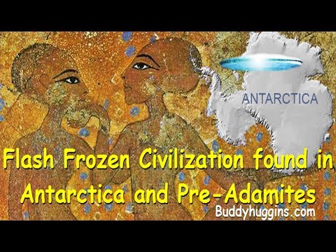 Flash Frozen Civilization found in Antarctica and Pre-Adamites