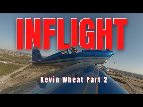 Flying upside down is not on my bucket list - InFlight Episode 2 Kevin Wheat pt. 2