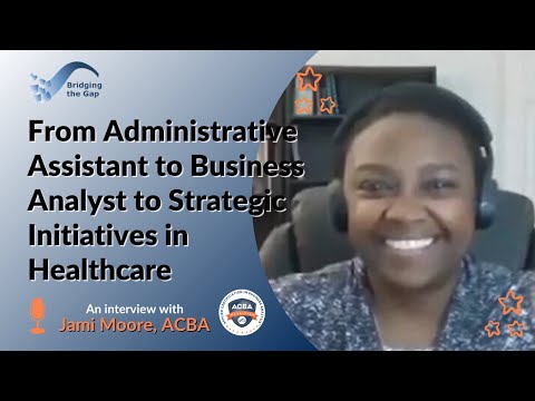 From Administrative Assistant to Business Analyst to Strategic Initiatives in Healthcare: Jami Moore