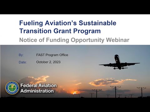 Fueling Aviation's Sustainable Transition (FAST) Grant Program Notice of Funding Opportunity Webinar