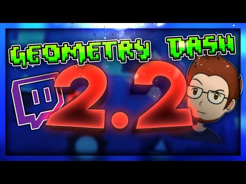 Geometry Dash 2.2 Release News! - Robtop's 2.2 Leaks on Twitch