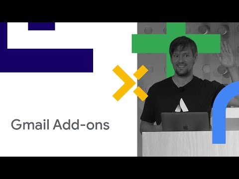 Get Productive with Gmail Add-ons (Cloud Next '18)