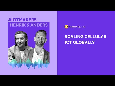 Global Cellular IoT | IoT For All Podcast E132 | Onomondo's Henrik Aagard and Anders Buchmann